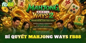 Bí Quyết Mahjong Ways FB88