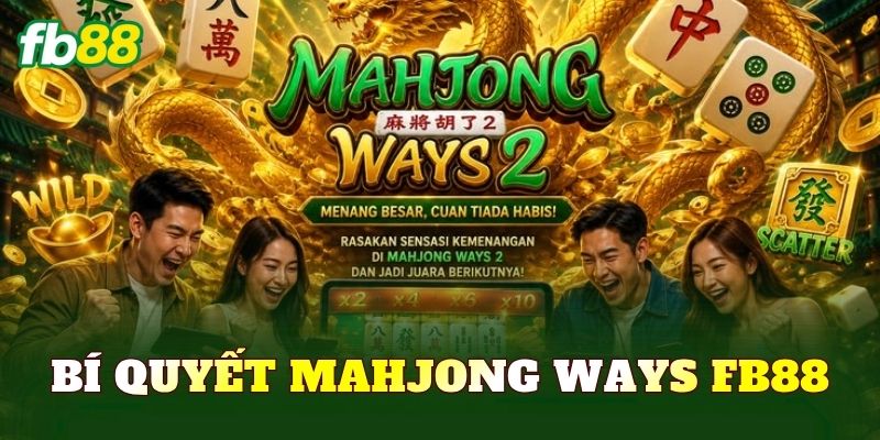 Bí Quyết Mahjong Ways FB88