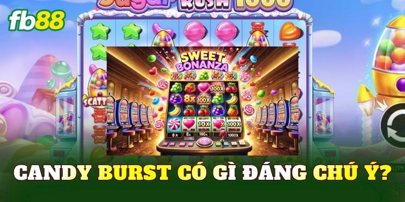 Candy Burst có gì đáng chú ý?