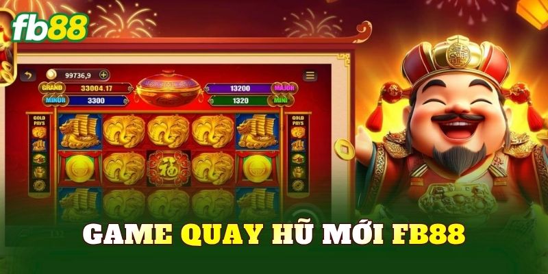 Game Quay Hũ Mới FB88