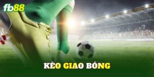 Kèo Giao Bóng