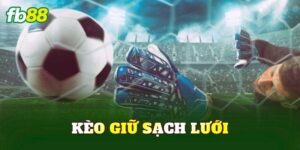 Kèo Giữ Sạch Lưới