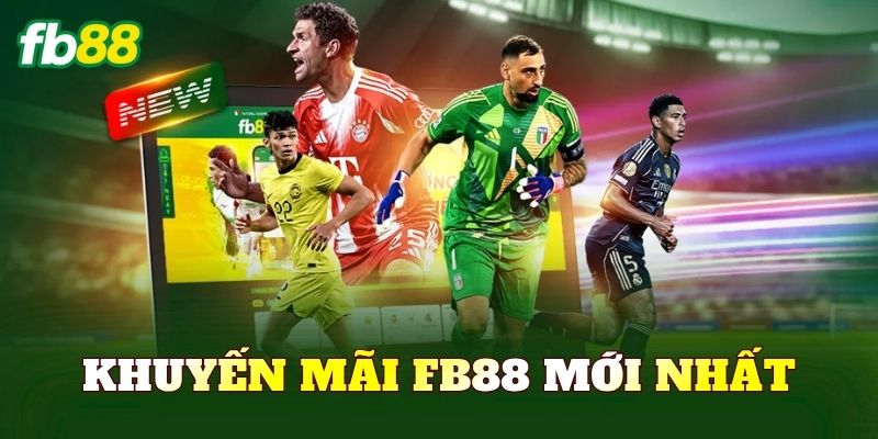 Khuyến Mãi FB88 Mới Nhất