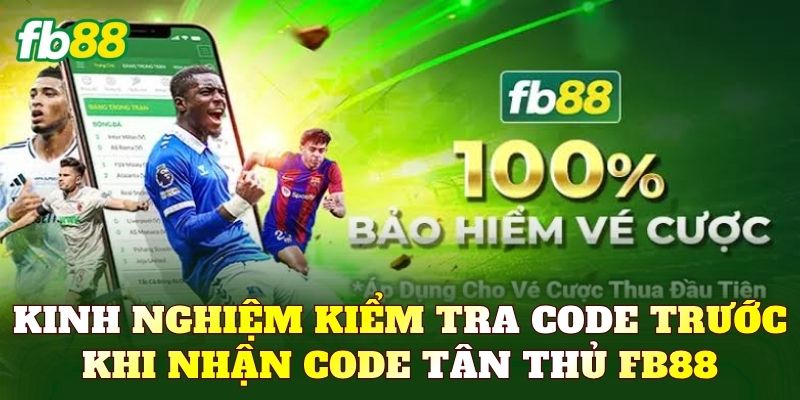 Kinh nghiệm kiểm tra code trước khi nhận code tân thủ FB88