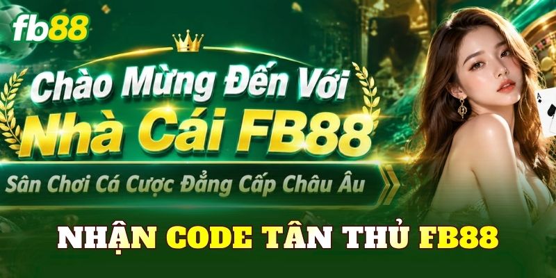 Nhận Code Tân Thủ FB88