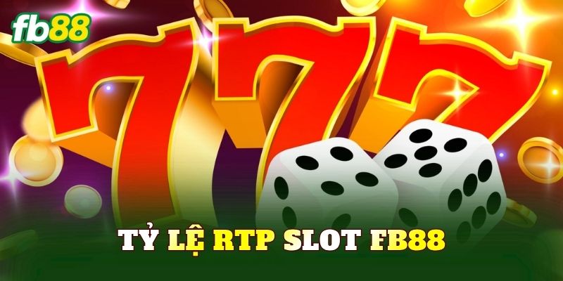 Tỷ Lệ RTP Slot FB88